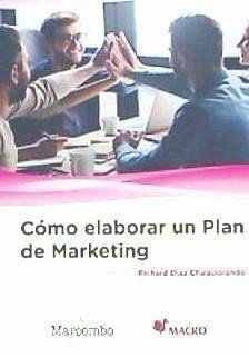 Cómo elaborar un plan de marketing - Díaz Chuquipiondo, Richard