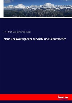 Neue Denkwürdigkeiten für Ärzte und Geburtshelfer - Osiander, Friedrich Benjamin