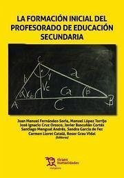 La formación inicial del profesorado de educación secundaria - Fernández Soria, Juan Manuel . . . [et al.