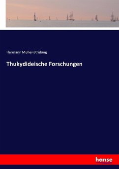 Thukydideische Forschungen - Müller-Strübing, Hermann