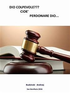 Dio colpevole? cioè Perdonare Dio... (eBook, ePUB) - Budzinski, Andrzej