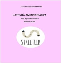 L'attività amministrativa. Atti e procedimento. Sintesi- 2015 (fixed-layout eBook, ePUB) - R. Ambrosino, Maria