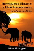 Hormigueros, Elefantes y otras Fascinaciones... mi infancia en África (eBook, ePUB)