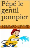 Pépé le gentil pompier (eBook, ePUB)