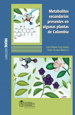 Metabolitos secundarios presentes en algunas plantas de Colombia (eBook, ePUB) - Cuca, Luis Enrique; Macías, Victor Enrique