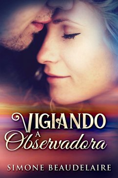 Vigiando a observadora (eBook, ePUB) - Beaudelaire, Simone