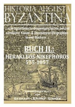 HISTORIA AUGUSTA BYZANTINA Buch II. - ginner, gerhart