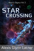Star Crossing (Aeon's Legacy, #3) (eBook, ePUB) Star Crossing (Aeon's Legacy, #3) (eBook, ePUB)