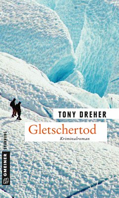 Gletschertod (eBook, ePUB) - Dreher, Tony