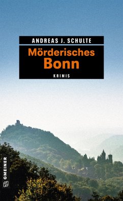 Mörderisches Bonn (eBook, PDF) - Schulte, Andreas J.