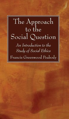 The Approach to the Social Question - Peabody, Francis Greenwood