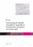 Untersuchung des Begriffs "Klangfläche" dargestellt am Orchesterstück Atmosphères von György Ligeti