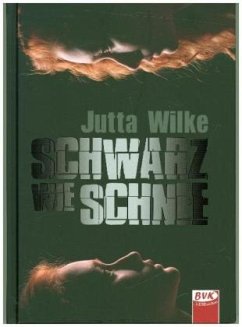 Schwarz wie Schnee - Wilke, Jutta