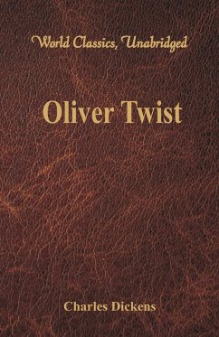 Oliver Twist (World Classics, Unabridged) - Dickens, Charles