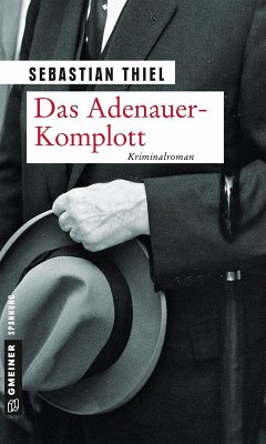 Das Adenauer-Komplott (eBook, ePUB) - Thiel, Sebastian