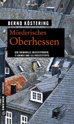 Mörderisches Oberhessen (eBook, ePUB) - Köstering, Bernd