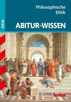 Abitur-Wissen - Ethik Philosophische Ethik - Gebauer, Dietmar;Kres, Ludwig;Moisel, Joachim