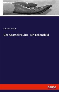 Der Apostel Paulus - Ein Lebensbild - Krähe, Eduard