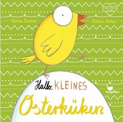 Hallo, kleines Osterküken - Fischer, Ulrike