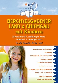 Berchtesgadener Land & Chiemgau mit Kindern - Faby, Katja;Kindler-Koch, Antje