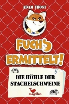 Die Höhle der Stachelschweine / Fuchs ermittelt! Bd.3 - Frost, Adam