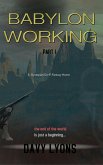 Babylon Working - Part One (A dystopian science ficton dark fantasy horror) (eBook, ePUB)