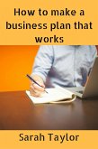How to Make a Business Plan That Works (eBook, ePUB)