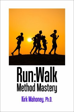 Run:Walk Method Mastery (Get Moving, #3) (eBook, ePUB) - Mahoney, Kirk