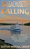 Massachusetts Calling - A Compilation of Short Stories, Recipes, Poetry, Memories, and Histories (eBook, ePUB)