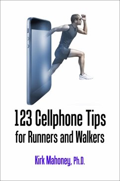 123 Cellphone Tips for Runners and Walkers (Get Moving, #2) (eBook, ePUB) - Mahoney, Kirk