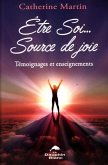 Etre Soi... Source de joie : Temoignages et enseignements (eBook, PDF)