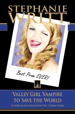 Valley Girl Vampire to Save the World (A Storyteller's Collection: Vol. 1 Short Story) (eBook, ePUB) - Writt, Stephanie