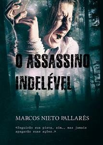 O Assassino Indelével (eBook, ePUB) - NIETO PALLARÉS, MARCOS