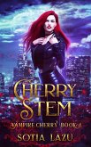 Cherry Stem (Vampire Cherry, #1) (eBook, ePUB)
