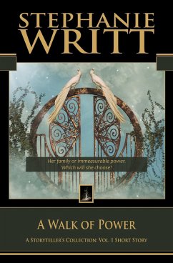 A Walk of Power (A Storyteller's Collection: Vol. 1 Short Story) (eBook, ePUB) - Writt, Stephanie