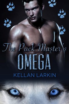 The Pack Master's Omega (Ridge City Pup Pack, #2) (eBook, ePUB) - Larkin, Kellan
