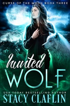 Hunted Wolf (Curse of the Moon, #3) (eBook, ePUB) - Claflin, Stacy