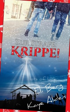 Zur Strafe: Krippe! (eBook, ePUB) - Alden, Kaye; Berg, Eli