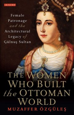 Cover The Women Who Built the Ottoman World