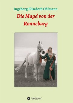 Die Magd von der Ronneburg - Ohlmann, Ingeborg Elisabeth