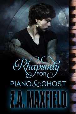 Rhapsody For Piano And Ghost (eBook, ePUB) - Maxfield, Z. A.