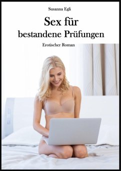 Sex für bestandene Prüfungen (eBook, ePUB) - Egli, Susanna