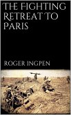 The Fighting Retreat To Paris (eBook, ePUB)
