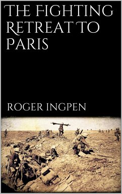 The Fighting Retreat To Paris (eBook, ePUB) - Ingpen, Roger