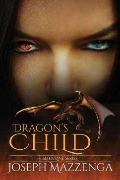 Dragon's Child (Book One - The Bloodline Series) (eBook, ePUB) - Mazzenga, Joseph