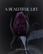A Beautiful Life (eBook, ePUB) - Bild 1