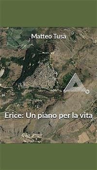 Erice: un piano per la vita (eBook, ePUB) - Tusa, Matteo