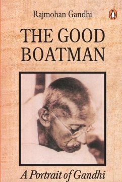 Good Boatman: A Portrait of Gandhi - Gandhi, Rajmohan