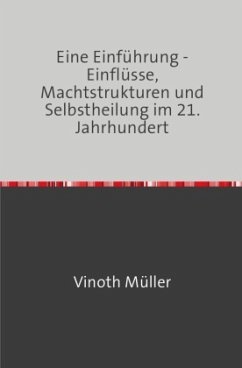 Eine Einführung - Einflüsse, Machtstrukturen und Selbstheilung im 21. Jahrhundert - Müller, Vinoth