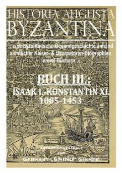 HISTORIA AUGUSTA BYZANTINA Buch III. - ginner, gerhart